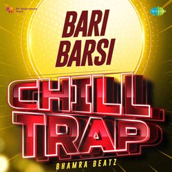 Bari Barsi Chill Trap-JwcsexpyD3w