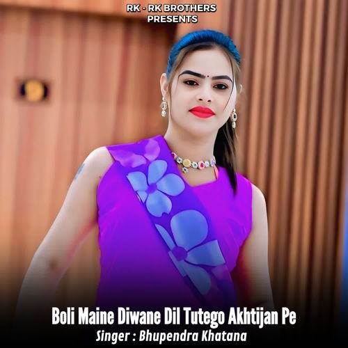 Boli Maine Diwane Dil Tutego Akhtijan Pe