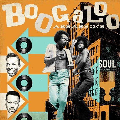 Boogaloo Assassins! Latin Soul Classics