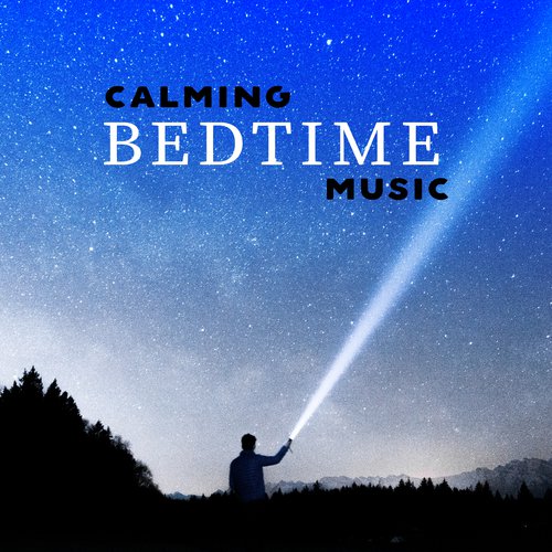 Calming Bedtime Music