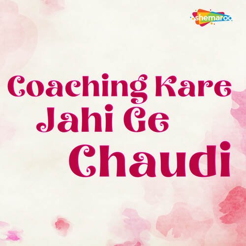 Coaching Kare Jahi Ge Chaudi