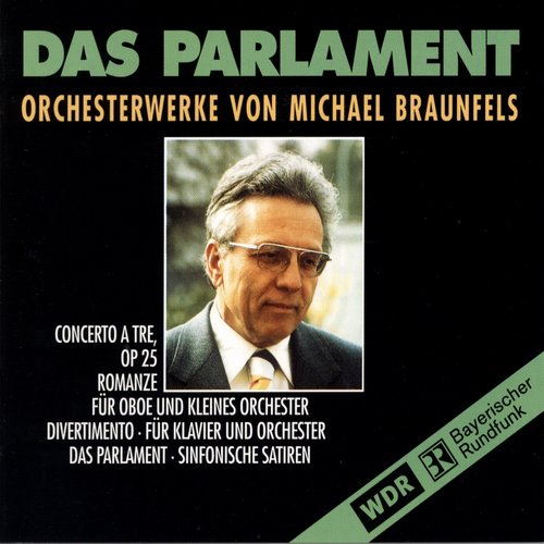 Das Parlament (Orchesterwerke von Michael Braunfels)