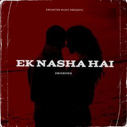 EK NASHA HAI