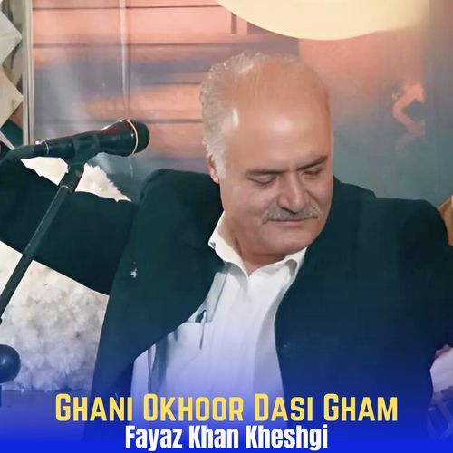 Ghani Okhoor Dasi Gham