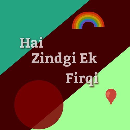 Hai Zindagi Ek Firqi