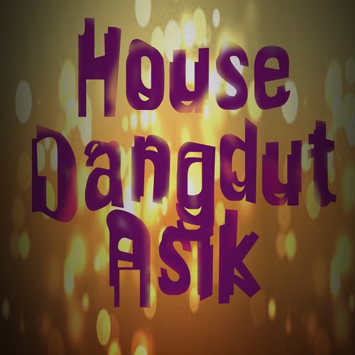 House Dangdut Asik