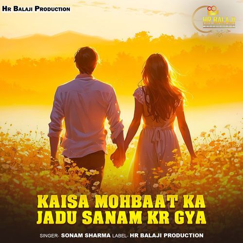 Kaisa Mohbaat Ka Jadu Sanam Kr Gya