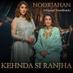 Kehnda Si Ranjha (Original Soundtrack from 'noor Jahan')-PCYEYUJGYns