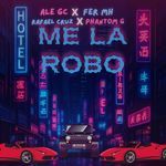 ME LA ROBO (with Rafael Cruz, Phantom G & Fer MH) artwork