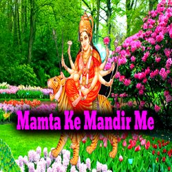 Mamta Ke Mandir Me-MQZeQTdJWwA