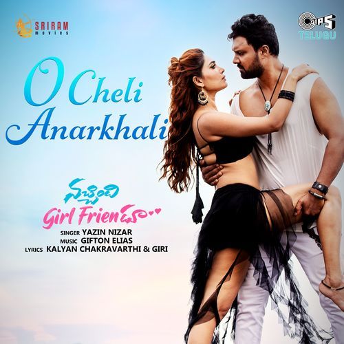 O Cheli Anarkhali (From "Nachindi Girl Friendu")_poster_image