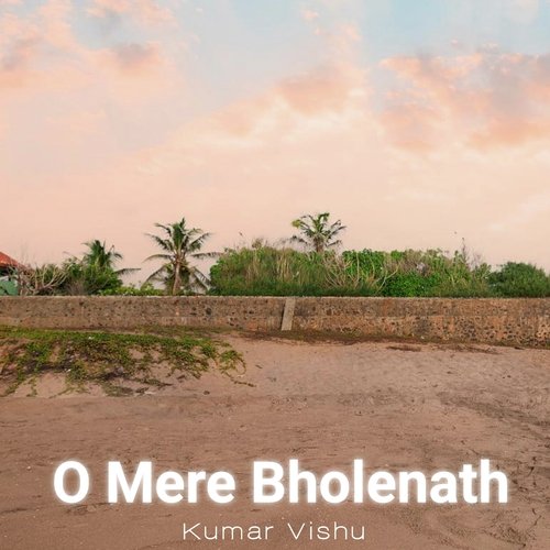 O Mere Bholenath