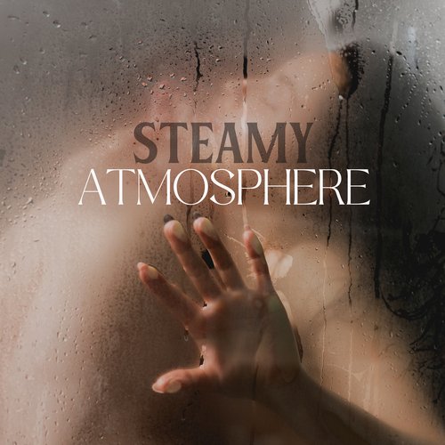 Steamy Atmosphere: Valentine’s Day Music, Erotic Jazz, Sensual Instrumental Music