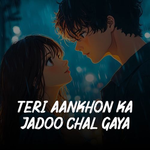 Teri Aankhon Ka Jadoo Chal Gaya