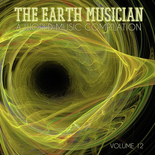 The Earth Musician: A World Music Compilation, Vol. 12