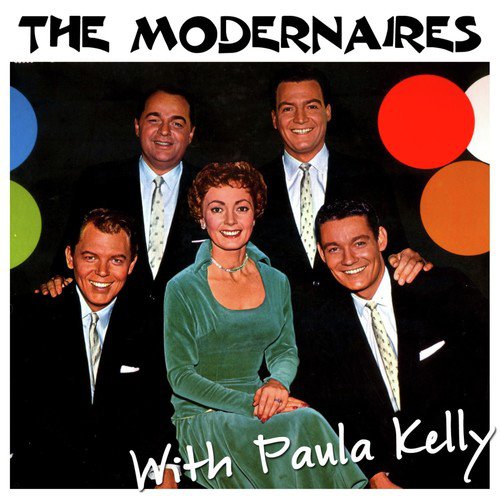 The Modernaires With Paula Kelly
