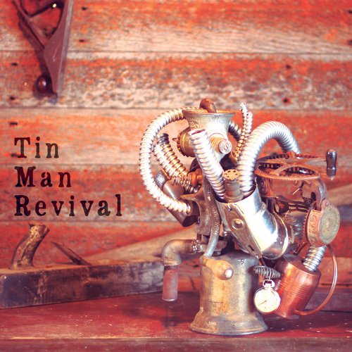 Tin Man Revival
