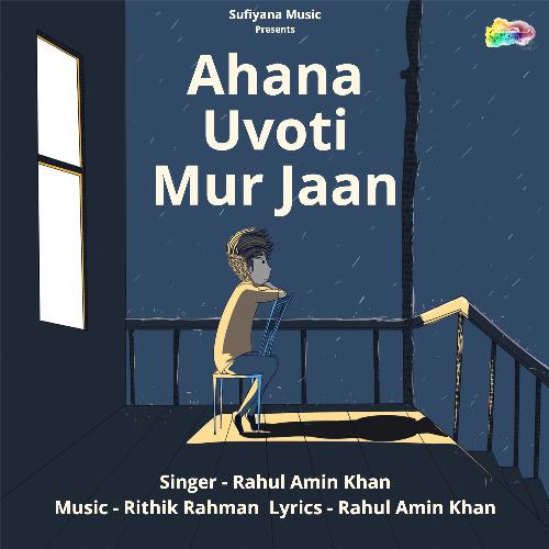 Ahana Uvoti Mur Jaan