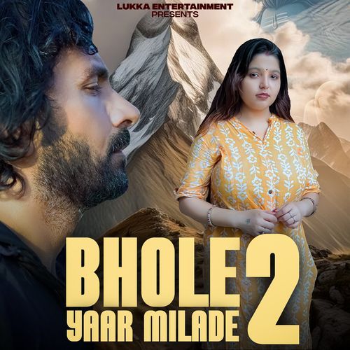 BHOLE YAAR MILADE 2