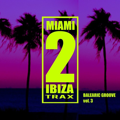 Balearic Groove, Vol. 3