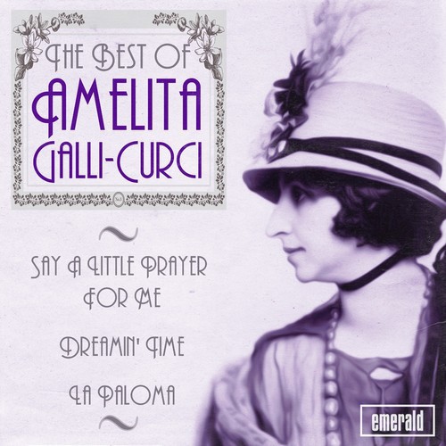 Best Of Amelita Galli-Curci Songs Download - Free Online Songs