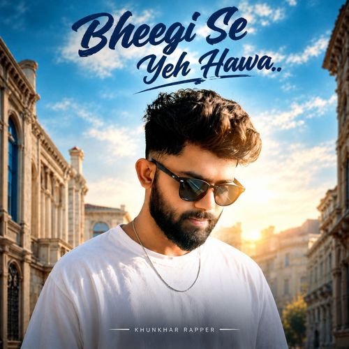 Bheegi Se Yeh Hawa