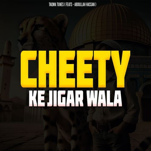 Cheety Ke Jigar Wala