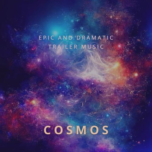 Cosmos - Epic and Dramatic Trailer Music