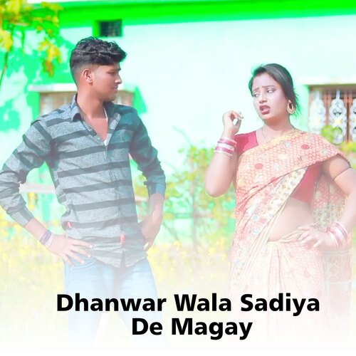 Dhanwar Wala Sadiya De Magay