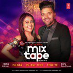 Dilbar-Ishare Tere-Tere Te (From T-Series Mixtape Season 2)