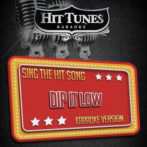 Dip It Low (In the Style of Christina Milian) (Karaoke Version)