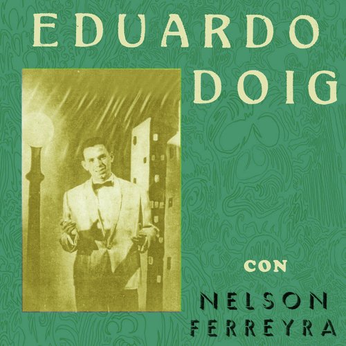 Eduardo Doig Con Nelson Ferreyra