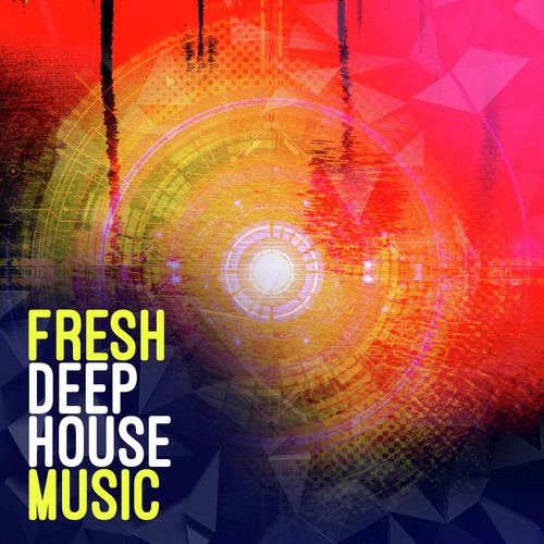 Fresh Deep House Music
