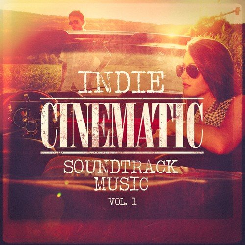 Indie Cinematic Soundtrack Music, Vol. 1