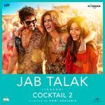 Jab Talak (Teaser) (From “Cocktail 2”)_poster_image