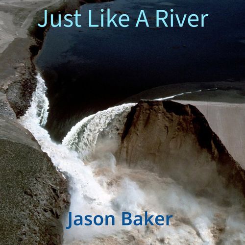 Just Like A River