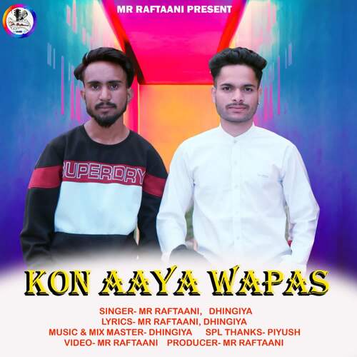 Kon Aaya Wapas (feat. Dhingiya)