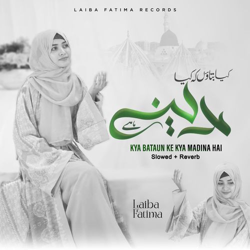 Kya Bataun Ke Kya Madina Hai Lofi Version