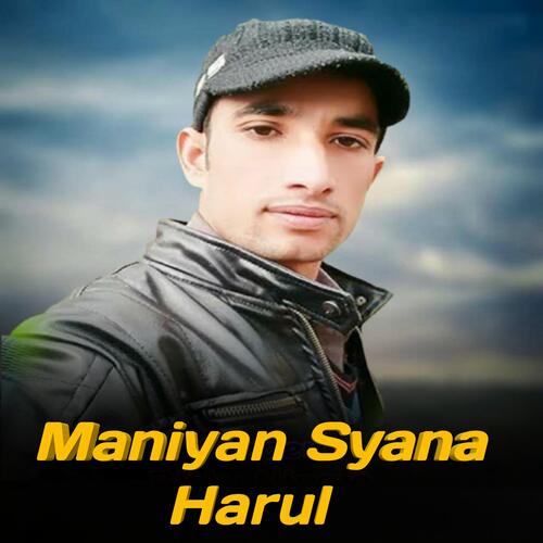 Maniyan Shiyana Harul