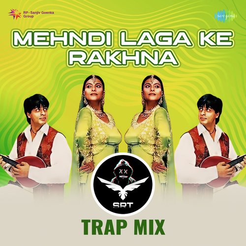 Mehndi Laga Ke Rakhna - SRT Trap Mix