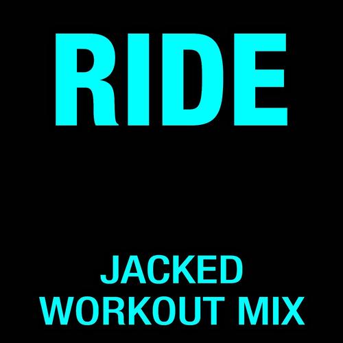 Ride (Jacked Workout Mix)