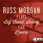 Bye Bye Blues Song Download from Russ Morgan Plays Big Band