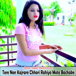 Tere Nen Kajrare Chhori Rahiyo Mote Bachake-KgoOfhh8TwI