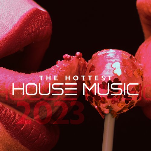 The Hottest House Music 2023