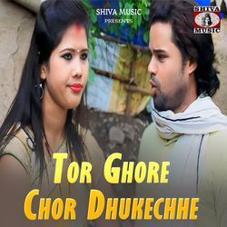 Tor Ghore Chor Dhukechhe-NhE,RjBSZGc