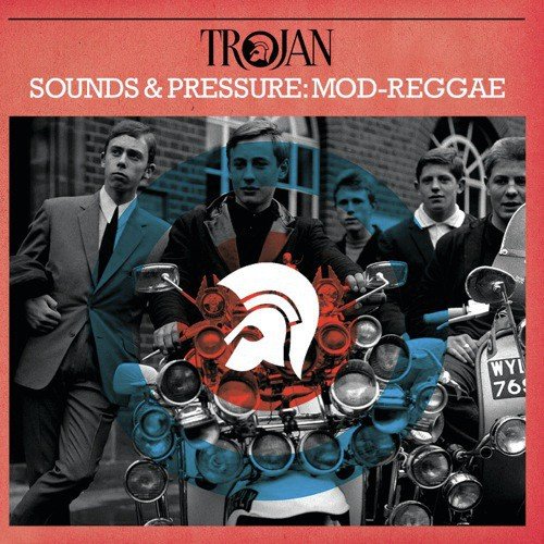 Trojan Sounds & Pressure: Mod-Reggae