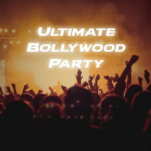 Ultimate Bollywood Party