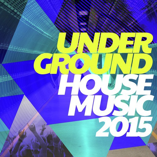 Underground House Music 2015