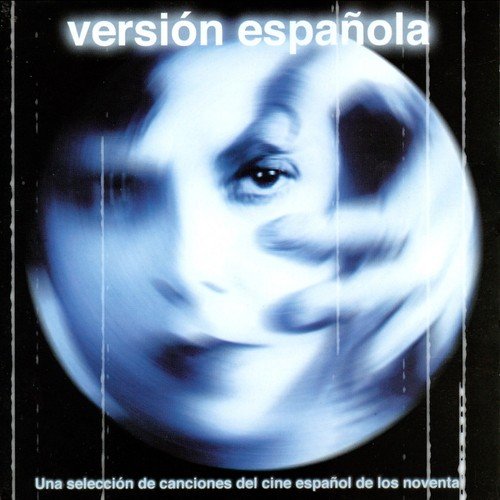 Versión Española (Una Selección de Canciones del Cine Español de los Noventa)