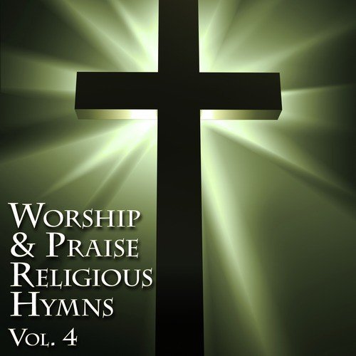 Worship & Praise Religious Hymns, Vol. 4